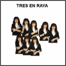 TRES EN RAYA - Signo