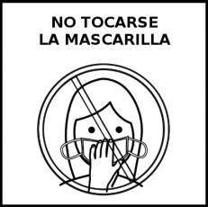 NO TOCARSE LA MASCARILLA - Pictograma (blanco y negro)
