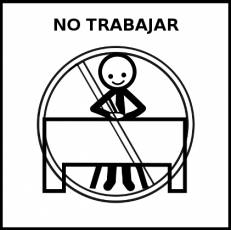 NO TRABAJAR - Pictograma (blanco y negro)
