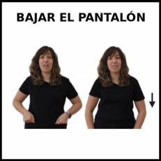 BAJAR EL PANTALÓN - Signo